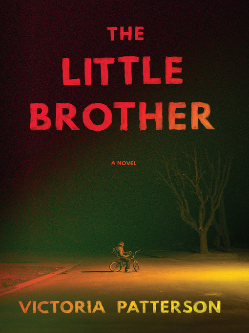 Title details for The Little Brother by Victoria Patterson - Available